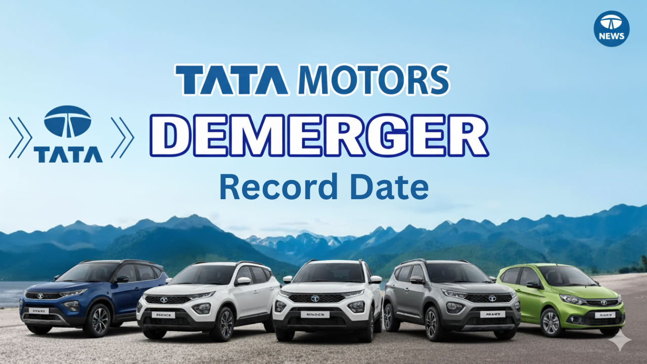 Tata Motors Demerger Record Date के लिए investors के लिए guide